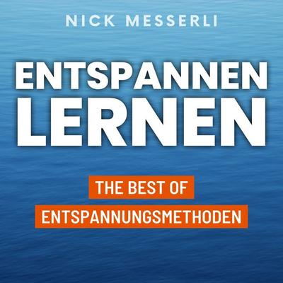 Entspannen lernen - Nick Messerli, Audio, 9783689832285