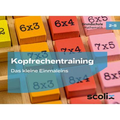 Kopfrechentraining: Das kleine Einmaleins, Sonstige von Katharina Flick,Max Mall, Scolix in der AAP Lehrerwelt GmbH, 978-3-403-10804-7