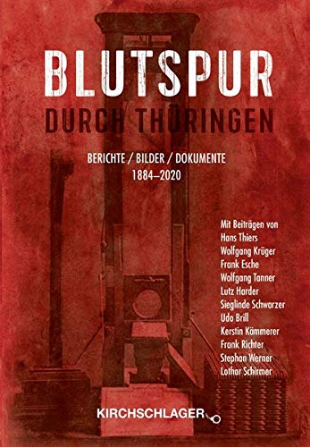 Wolfgang Krüger - Blutspur durch Thüringen: Berichte - Bilder - Dokumente 1880-2020: Berichte - Bilder - Dokumente 1884-2020 - Preis vom 13.10.2026 11:25:28 h