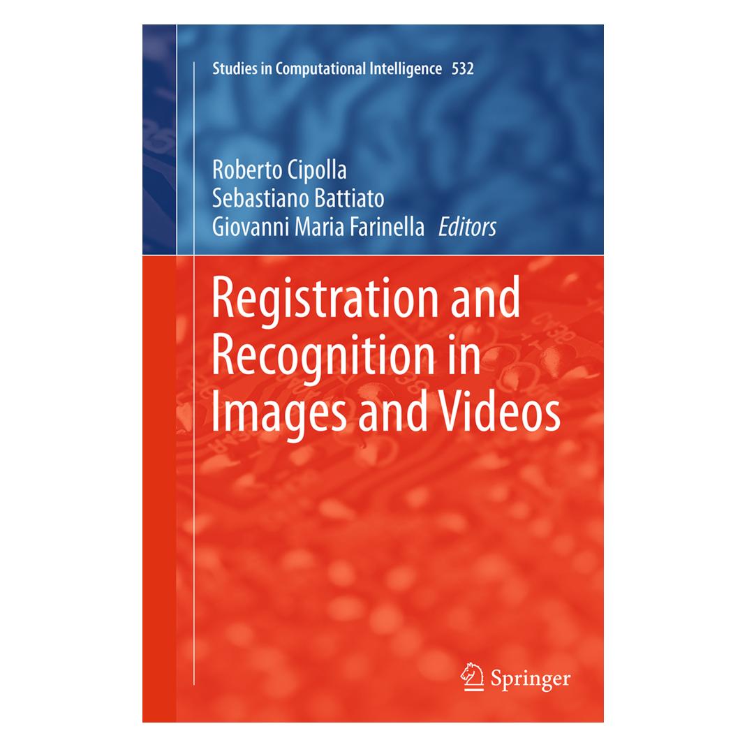 Springer Registration and Recognition in Images and Videos (Englisch, Softcover, Giovanni Maria Farinella, Roberto Cipolla, Sebastiano Battiato) (55835905)