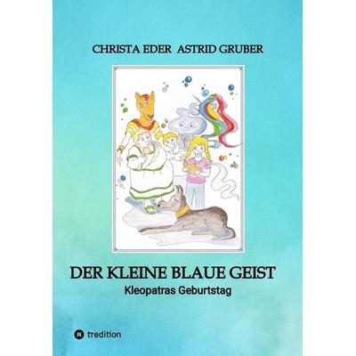 Der kleine blaue Geist, Taschenbuch von Christa Eder, Tredition, 978-3-347-96861-5