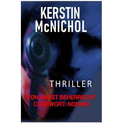 Von Angst beherrscht, Taschenbuch von Kerstin McNichol, Epubli, 978-3-7549-5037-1