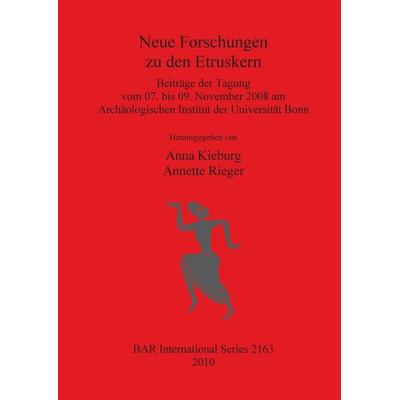 Neue Forschungen zu den Etruskern, Taschenbuch von , British Archaeological Reports (Oxford) Ltd, 978-1-4073-0707-7