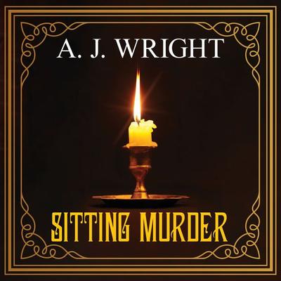 Sitting Murder - A. J. Wright, Audio, 9781407978918