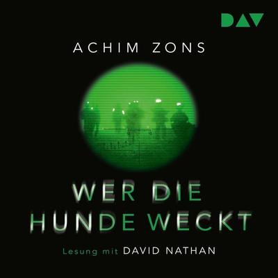 Wer die Hunde weckt - Achim Zons, Audio, 9783742400949