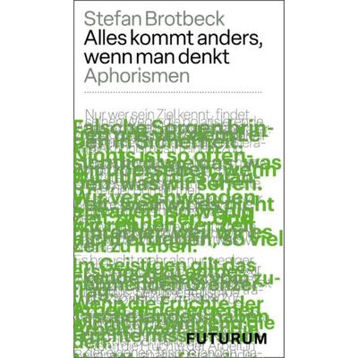 Alles kommt anders, wenn man denkt, Taschenbuch von Stefan Brotbeck, Futurum Verlag, 978-3-85636-284-3