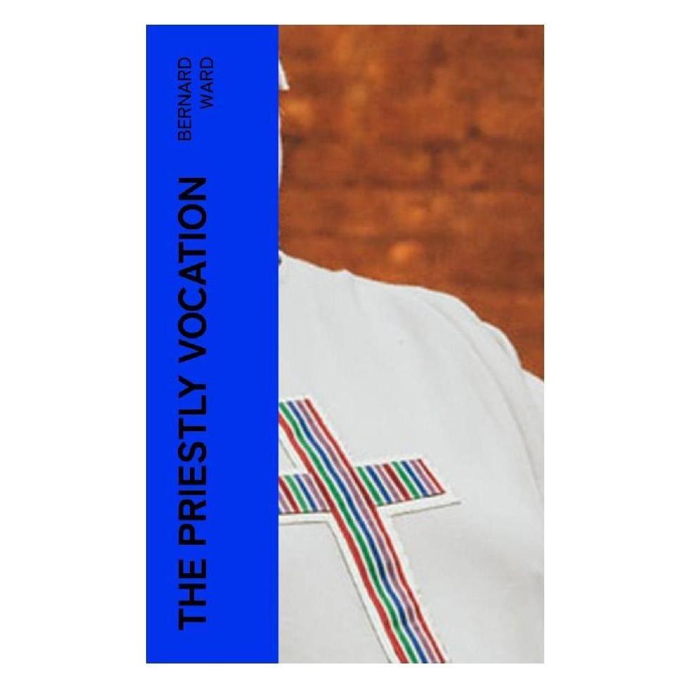 e-artnow The Priestly Vocation (Englisch, Softcover, Bernard Ward) (56952950)