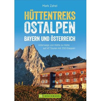 Hüttentreks Ostalpen – Bayern und Österreich, Taschenbuch von Mark Zahel, Bruckmann, 978-3-7654-8221-2