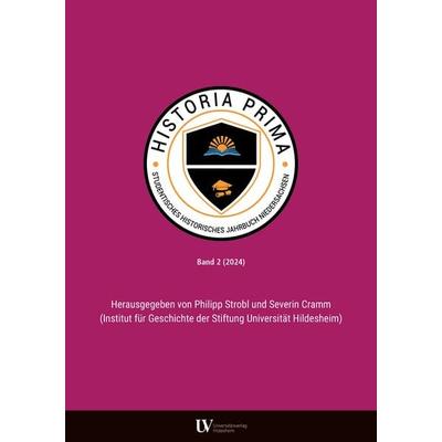 Historia Prima, Taschenbuch von Johannes Gerbracht,Cüneyt Adilovic,Marie Bullerschen,Dinh Chien Do,Johannes Eickhorst, Universitätsverlag Hildesheim,