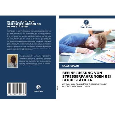 Beeinflussung von Stresserfahrungen bei Berufstätigen, Taschenbuch von Sawe Edwin, Verlag Unser Wissen, 978-620-2-92981-3