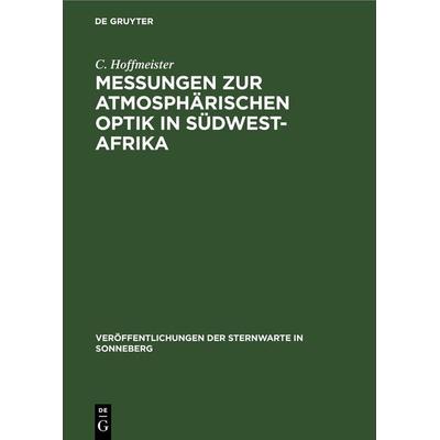 Messungen zur atmosphärischen Optik in Südwest-Afrika, Gebundene Ausgabe von C. Hoffmeister, De Gruyter, 978-3-11-253641-4