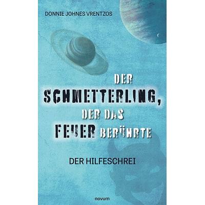 Der Schmetterling, der das Feuer berührte, Taschenbuch von Joshua Warflower, Novum Verlag, 978-3-99107-391-8