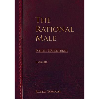 The Rational Male (Band III), Taschenbuch von Rollo Tomassi, BEG Verlag, 978-94-038-3968-4