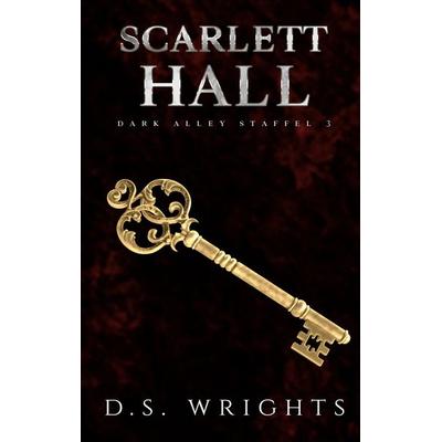 Scarlett Hall, Taschenbuch von D.S. Wrights, BoD – Books on Demand, 978-3-7557-6744-2