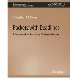 Packets with Deadlines, Fachbücher von P.R. Kumar, I-Hong Hou