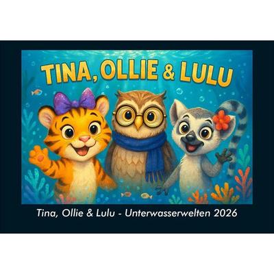 Tina, Ollie & Lulu - Unterwasserwelten 2026 Fotokalender DIN A5