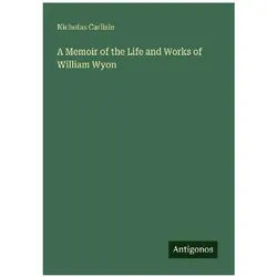 A Memoir of the Life and Works of William Wyon, Belletristik von Nicholas Carlisle