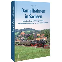 Dampfbahnen in Sachsen, Ratgeber von Ingo Thiele