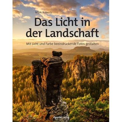 Das Licht in der Landschaft, Gebundene Ausgabe von Mark Robertz, Dpunkt.verlag, 978-3-9888905-8-0