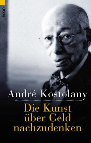 André Kostolany - Die Kunst über Geld nachzudenken. - Preis vom 14.10.2026 23:07:16 h