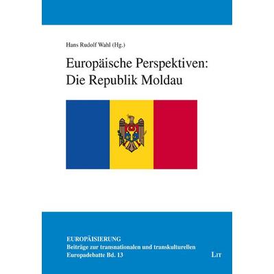 Europäische Perspektiven: Die Republik Moldau, Taschenbuch von , LIT, 978-3-643-15680-8