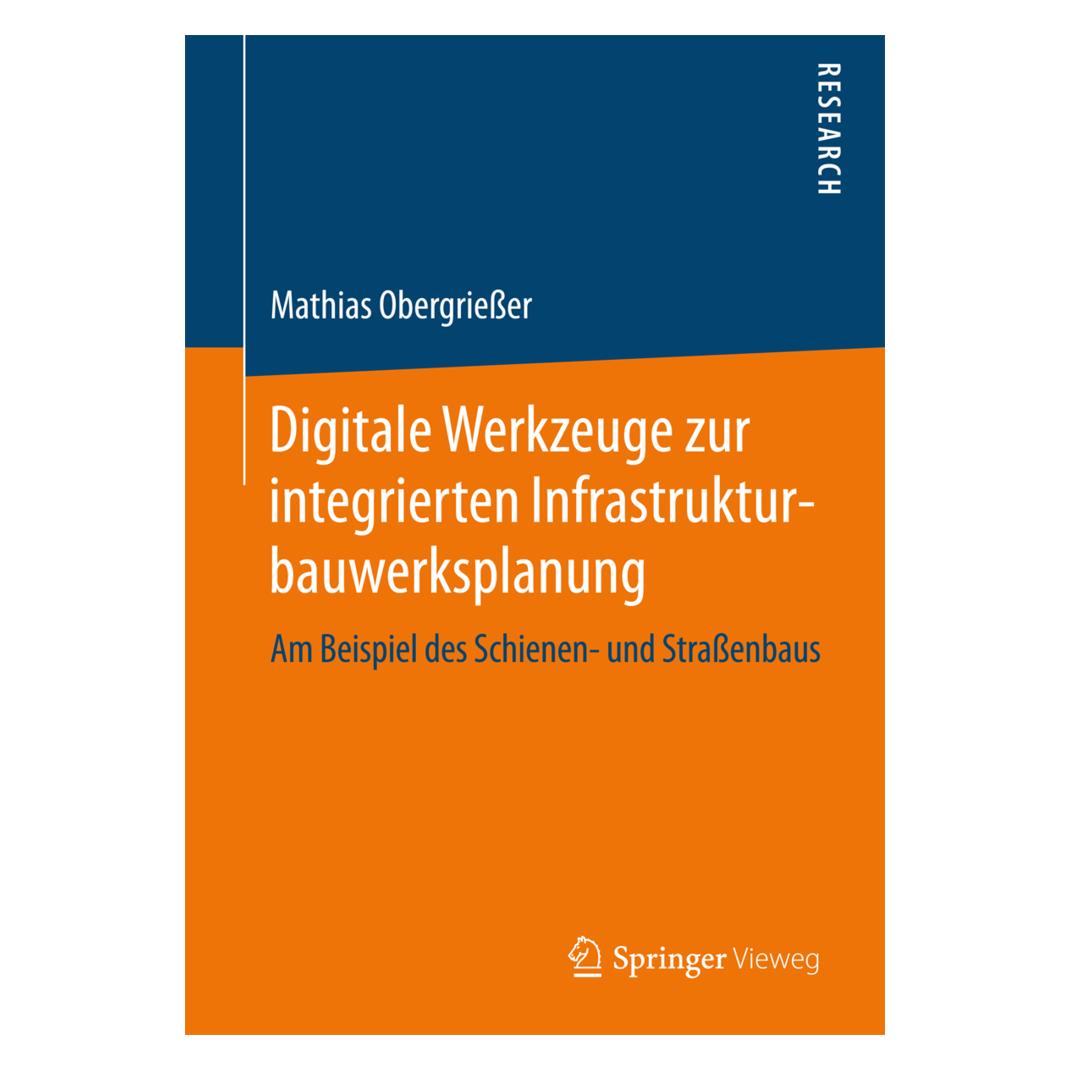 Gabler Digitale Werkzeuge zur integrierten Infrastrukturbauwerksplanung (Deutsch, Softcover, Mathias Obergriesser) (7127456)
