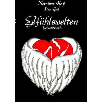 Gefühlswelten, Taschenbuch von Xandra Hejl,Lisa Hejl, BoD – Books on Demand, 978-3-7347-7515-4