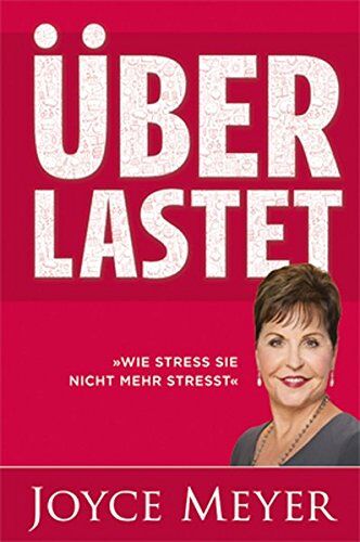 Joyce Meyer - Überlastet: Wie Stress Sie nicht mehr stresst - Preis vom 17.10.2026 19:25:27 h