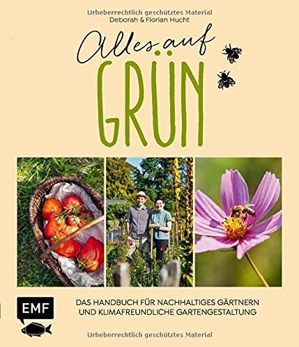 Deborah Hucht - Alles auf Grün – Das Handbuch für nachhaltiges Gärtnern und klimafreundliche Gartengestaltung: Artenvielfalt fördern, plastikfrei gärtnern, ... Insektenhotel, Umwelttoilette und vieles mehr - Preis vom 10.10.2026 11:48:34 h