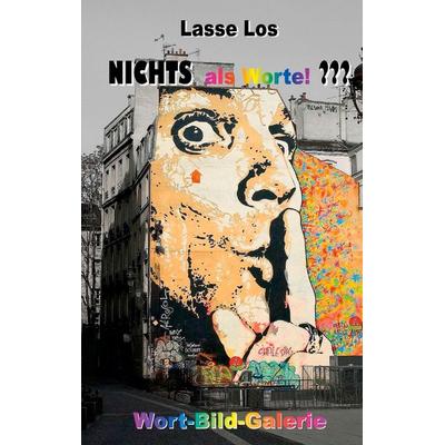 Nichts als Worte! ???, Taschenbuch von Lasse Los, BoD – Books on Demand, 978-3-7504-9798-6