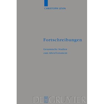 Fortschreibungen, Gebundene Ausgabe von Christoph Levin, De Gruyter, 978-3-11-017160-0