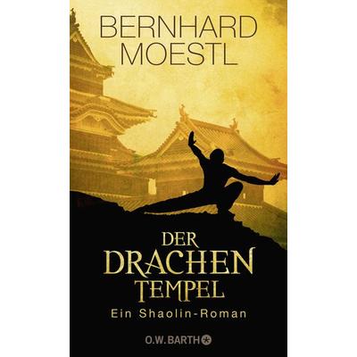 Der Drachentempel, Gebundene Ausgabe von Bernhard Moestl, O.W. Barth