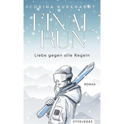 Final Run, Taschenbuch von Corina Burkhardt, Zytglogge, 978-3-7296-5224-8