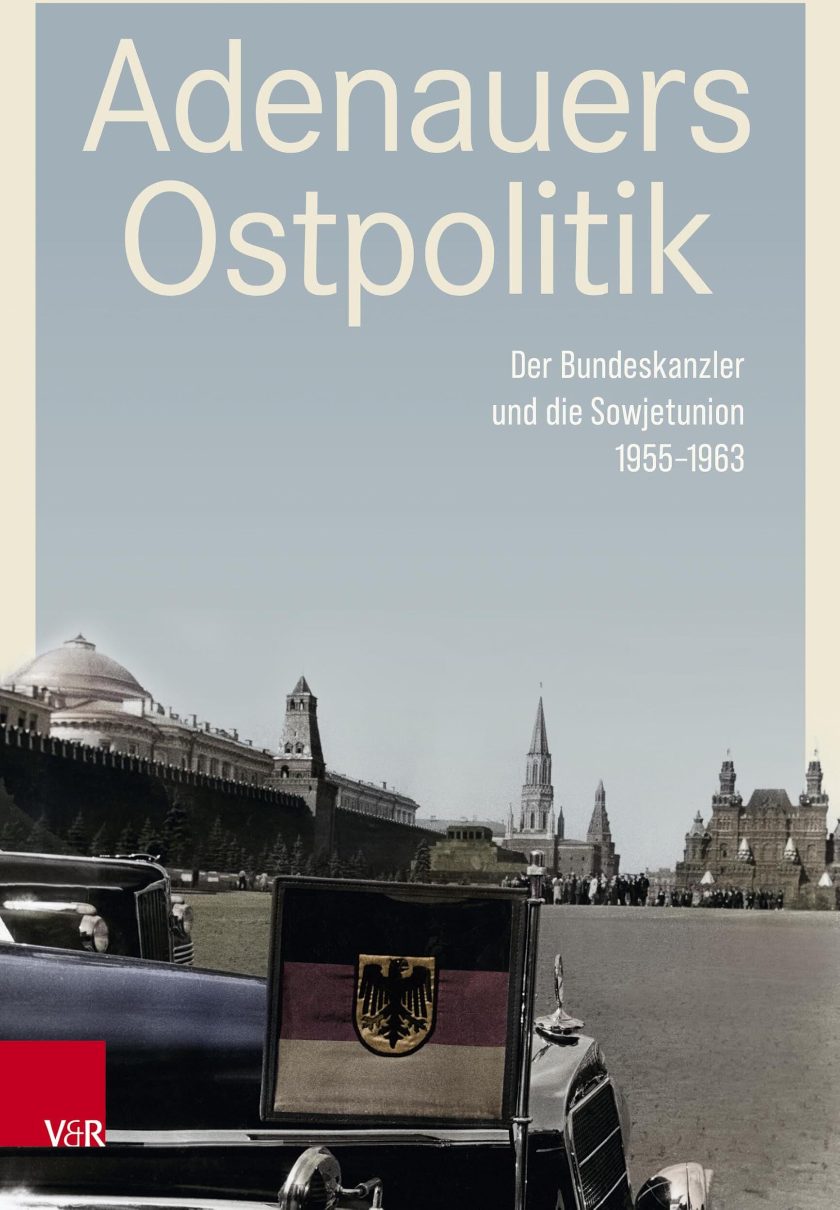 Adenauers Ostpolitik: Der Bundeskanzler und die Sowjetunion 1955-1963 (Rhöndorfer Ausgabe) - Preis vom 10.10.2026 11:48:34 h