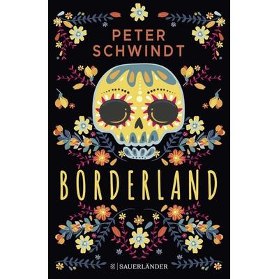 Borderland, Gebundene Ausgabe von Peter Schwindt, Fischer Sauerländer
