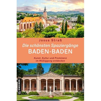 Die schönsten Spaziergänge Baden-Baden, Taschenbuch von Josua Strass, Gmeiner-Verlag, 978-3-7801-4012-8