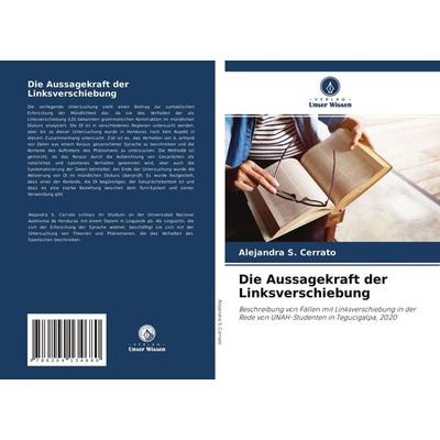 Die Aussagekraft der Linksverschiebung, Taschenbuch von Alejandra S. Cerrato, Verlag Unser Wissen, 978-620-4-13468-0