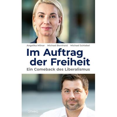 Im Auftrag der Freiheit, Taschenbuch von Angelika Mlinar,Michael Bernhard,Michael Schiebel, Omnino Verlag, 978-3-95894-252-3