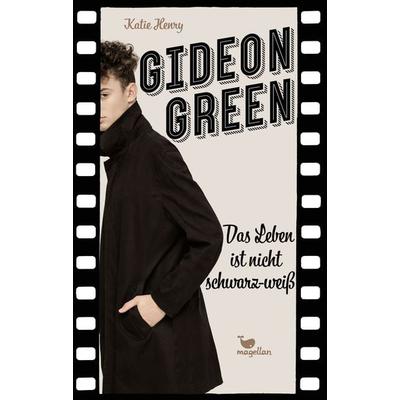 Gideon Green - Das Leben ist nicht schwarz-weiß, Gebundene Ausgabe von Katie Henry, Magellan