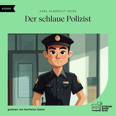 Der schlaue Polizist - Karl Albrecht Heise, Audio, 9783711900265