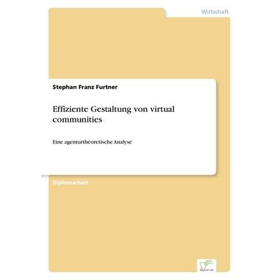 Effiziente Gestaltung von virtual communities, Taschenbuch von Stephan Franz Furtner, GRIN, 978-3-8386-5350-1