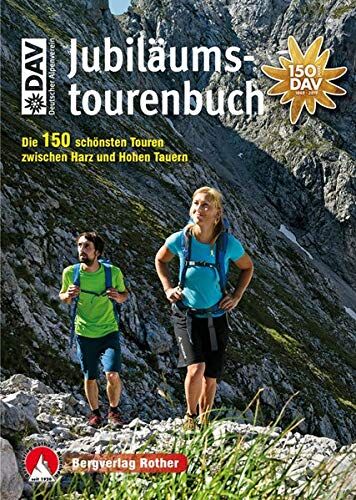 Deutscher Alpenverein - Jubiläumstourenbuch: Die 150 schönsten Touren zwischen Harz und Hohen Tauern. Mit GPS-Tracks (Rother Selection) - Preis vom 04.10.2026 03:51:26 h