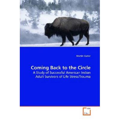 Cutler, M: Coming Back to the Circle, Taschenbuch von Martin Cutler, VDM, 978-3-639-13550-3