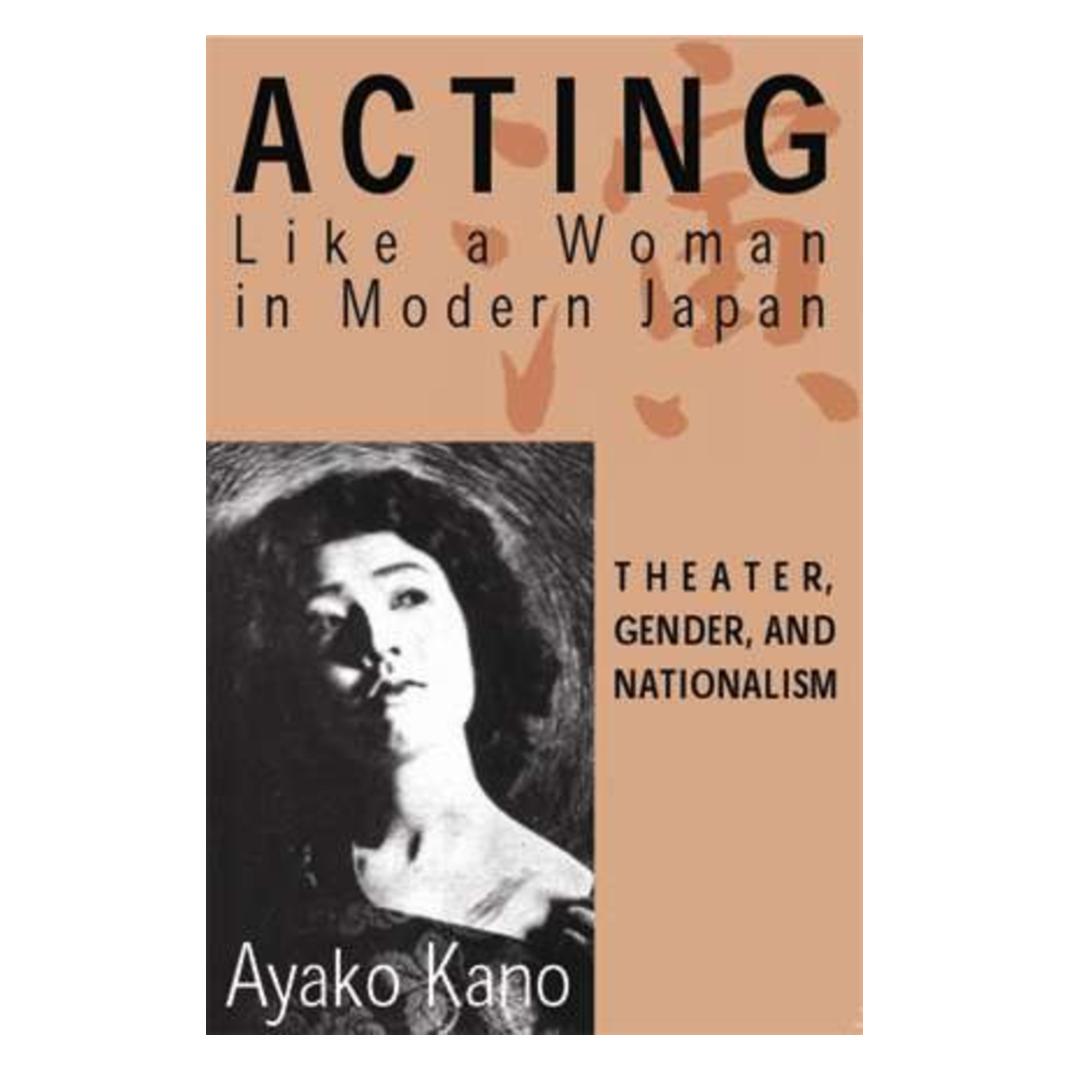 Springer Acting like a Woman in Modern Japan (Englisch, Softcover, A Kano, A. Kano, Ayako Kano) (55615758)