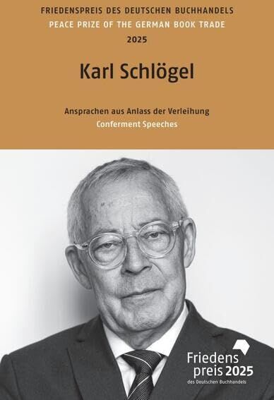 Karl Schlögel: Friedenspreis des deutschen Buchhandels 2025. Ansprachen aus Anlass der Verleihung (Friedenspreis des Deutschen Buchhandels - Ansprachen aus Anlass der Verleihung) - Preis vom 09.10.2026 07:28:09 h