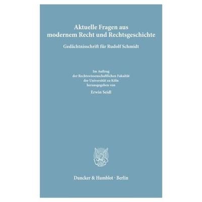 Aktuelle Fragen aus modernem Recht und Rechtsgeschichte., Taschenbuch von , Duncker & Humblot, 978-3-428-00431-7