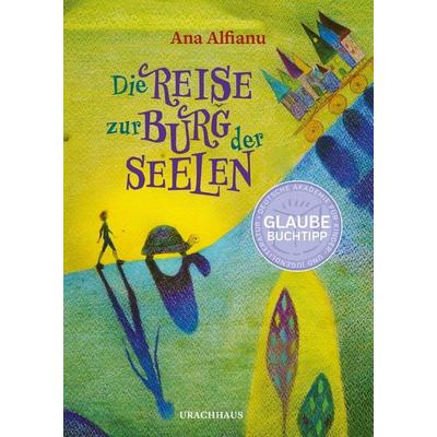 Die Reise zur Burg der Seelen, Gebundene Ausgabe von Ana Alfianu, Urachhaus, 978-3-8251-5413-4