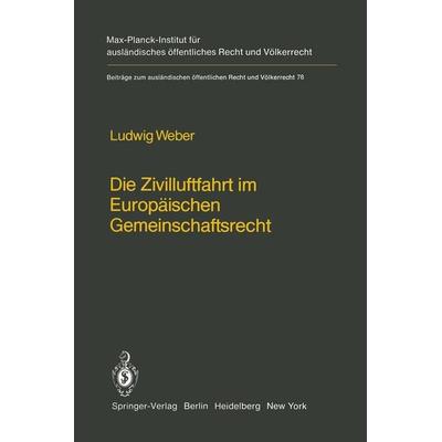 Die Zivilluftfahrt im Europäischen Gemeinschaftsrecht / Civil Aviation in European Community Law, Taschenbuch von Ludwig Weber, Springer Berlin,