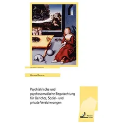Psychiatrische und psychosomatische Begutachtung für Gerichte, Sozial- und private Versicherungen, Fachbücher von Wolfgang Hausotter