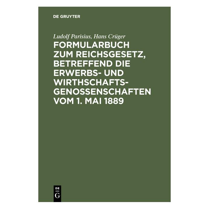 De Gruyter Parisius:Formularbuch zum Reichsgesetz (Deutsch, Hardcover, Hans Crüger, Ludolf Parisius) (67775771)